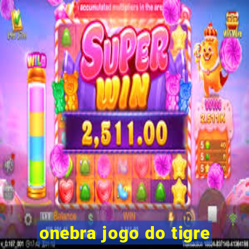 onebra jogo do tigre